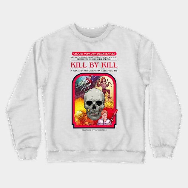 Kill By Kill's Choose Your Own Deathventure Crewneck Sweatshirt by Kill By Kill podcast 